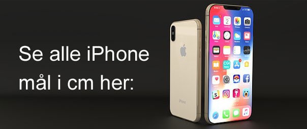 Dimensioner på alle iPhone modeller i centimeter (sammenligning)